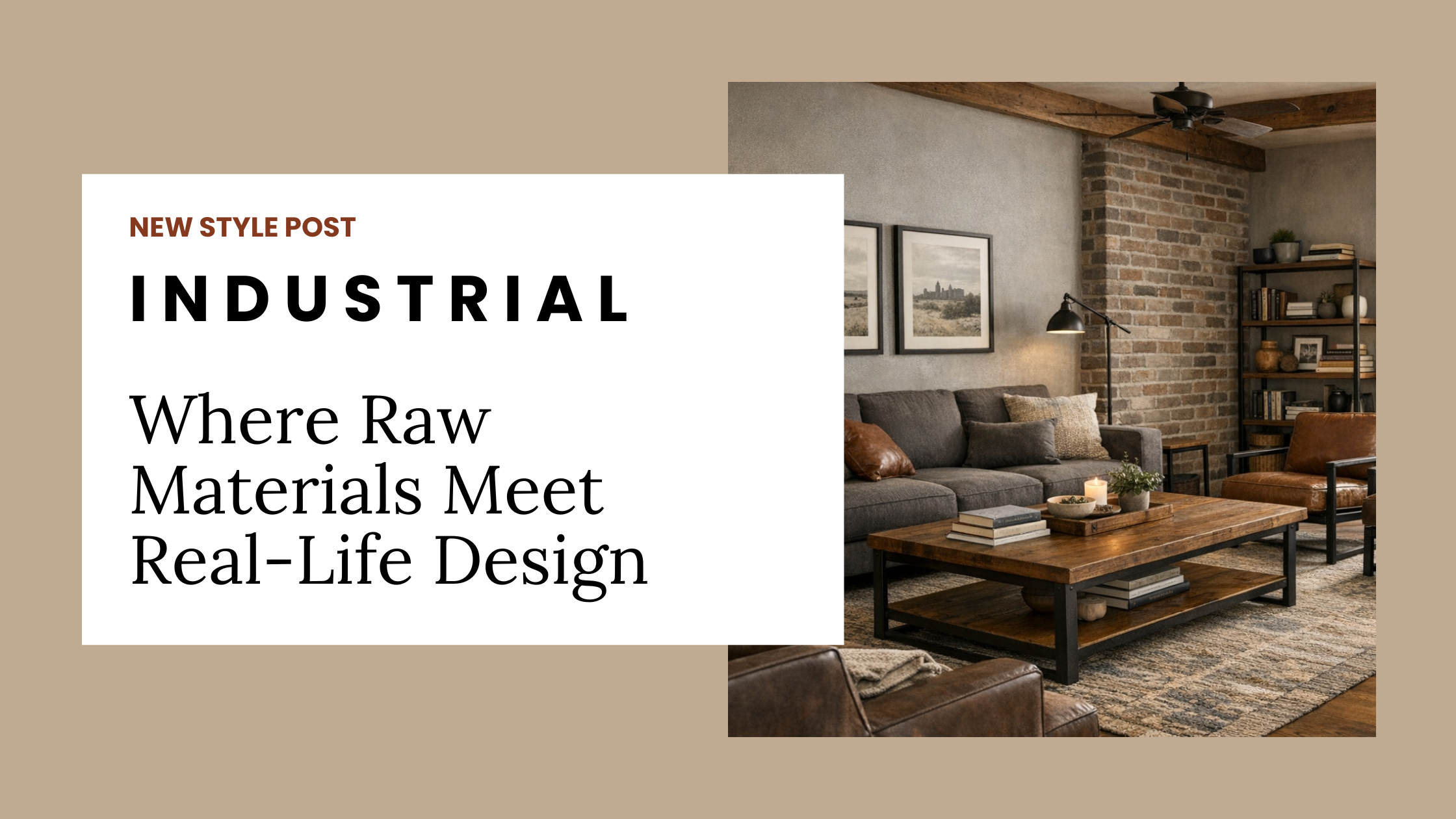 Industrial style living room blog graphic featuring exposed brick wall, wood coffee table, leather seating, and layered neutral tones.