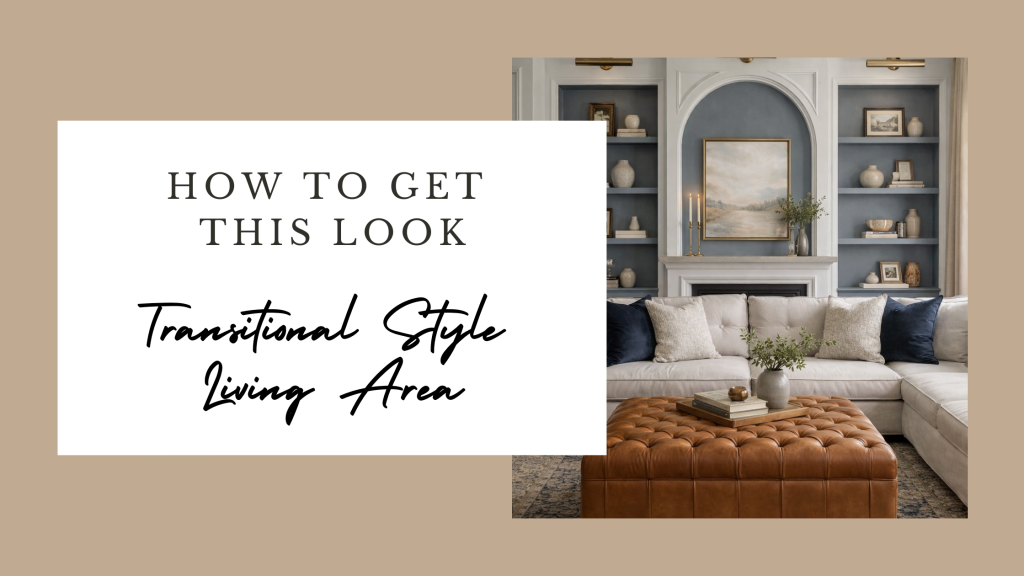 How to Get This Look: Transitional Style Living Room